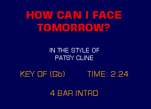 IN THE STYLE OF
PATSY CLINE

KEY OF (Gbl TIME12I24

4 BAR INTRO