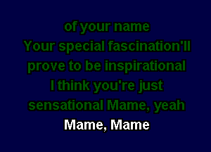 Mame, Mame