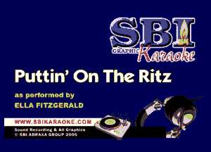 Puttin' On The Ritz

as panotmod by
ELLA FITZCERALO

,-
IWWW.SBIIARAONE.COIN o 9

s ..... hp! mung .u t. ....... u .'
u. nmuu alas. mm.