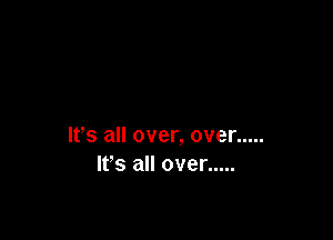 lfs all over, over .....
It's all over .....