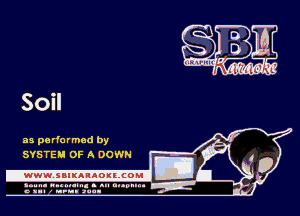 Soil

as pa rformed by
SYSTEM OF A DOWN

.www.samAnAouzcoml

agun- nunn-In. s an nupuu 4
a .mf nun aun-