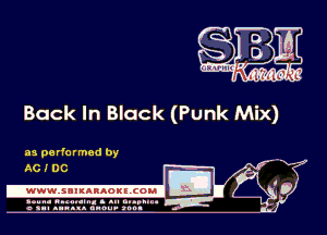 Back In Black (Punk Mix)

mg?

as performed by
A0 I DO

.wwmsnmnnaoxszcoul

amu- nnm-In. a .u an...
o a.- ..w.x. anou- toot