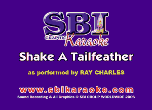 Shake A Tailfeather

as performed by RAY CHARLES

mosbmamtmacwm

sound Hmmhil III WW 0 W GROUP WRIMDC zoos