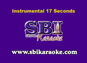 Instrumental 17 Seconds

www.sbikaraoke.com