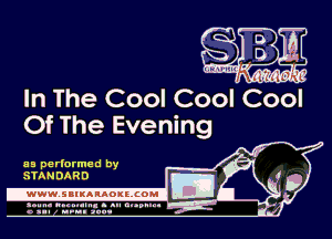 In The Cool Cool Cool
Of The Evening

as perlarmed by
STANDARD