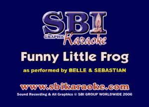 Funny Little Frog

as performed by BELLE SEBASTIAN

Wmmo

MUM! Hmmlnua III C'Opnlc) I SUI GROUP WDHLWIDE 2905