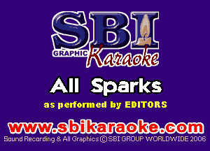 All Sparks

as performed by EDITORS

www.sbik'a raoke.com

Suund Raourding a All GraphicleiJSBI GROUP WORLDWIDE 2008