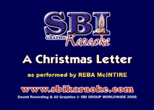 A Christmas Letter

as performed by REBA McINTIRE

Wmmom

Hula Hmmllud III Gltnnlct I SUI GROUP WORLWIDE 2006