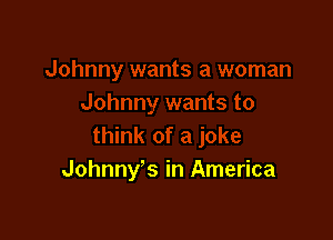 Johnny's in America