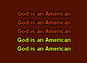 God is an American
God is an American