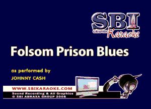 Folsom Prison Blues

a n puformcd by

JOHNNY CNSH
'0
..........................
.II .- ax. on u. toot