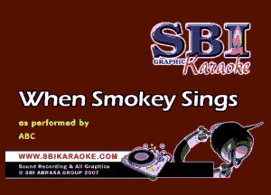 When Smokey Sing

0) porlcmud by .. 4.-- K. ...y
ABC