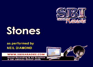 Siones

as performed by
NEIL DIAMOND

.wwmsnmnnaoxszcoul

amu- nnm-In. a .u an...
o a.- ..w.x. anou- toot