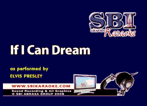 If I Can Dream

Lil

as parfatmad by
EtVlS PRESLEY

.www.samAnAouzcoml

amu- nnm-In. a .u an...
o a.- ..w.x. anou- toot

Q5?
