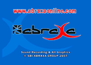 mmabrawaonllnacom

Sound Recording 5 All Grauhlca
3 SB! ABRAXA GROUP 2007