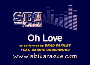 H
H
-
a
x
a
x
x
x

mmmn l

u pIrbrmod 01 BRAD PAISLEY
PIA?! CARRIE UNDIRWODD

www.s bi ka raoke.com