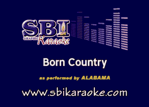 2
-'2
5.
32
2
22
R

mmnm l

Born Country

.- pnrfalnol By dual!

www.sbika raokecom