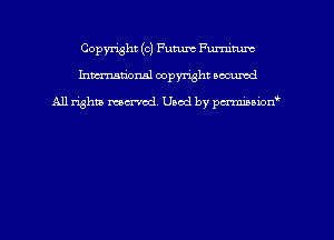 Copyright (c) Future Furrumm
hmmdorml copyright nocumd

All rights macrmd Used by pmown'