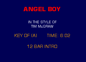 IN THE STYLE 0F
11M MCGRAW

KEY OF EAJ TIME 8102

12 BAR INTRO