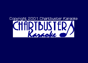 CDI Piqht 2001 Chambusner Karaoke

' WWI

A