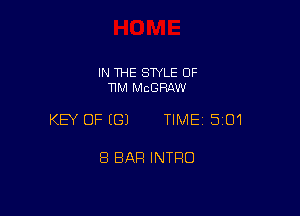 IN THE SWLE OF
11M MCGRAW

KEY OFEGJ TIME15101

8 BAR INTRO