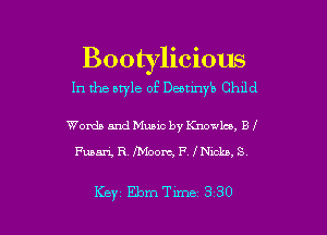 Bootylicious
In the style of Debtinyb Chlld

Words and Music by Knowles, B
Pusan, R. l'Moom, F INxcb, S

Key Elam Tune 330 l