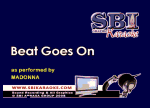 Beat Goes On

Lil

as performed by
MADONNA

.www.samAnAouzcoml

3E5?
