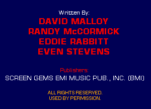 Written Byi

SCREEN GEMS EMI MUSIC PUB, INC. EBMIJ

ALL RIGHTS RESERVED.
USED BY PERMISSION.