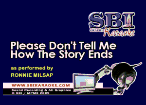 Please Don't Tell Me
How The Story Ends

as performed by
RONNIE MILSAP