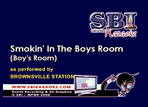 Smokin' In The Boys Room
(Boy's Room)

as perlarmed by
BROWNSVILLE STATIO

.www.samAnAouzcoml

amm- unnum- s all cup...
a sum nun anu-