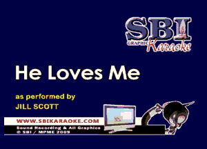 He Loves Me

as pa rfo r med by
Li

JILL SCOTT

.www.samAnAouzcoml

amm- unnum- s all cup...
a sum nun aun-

M