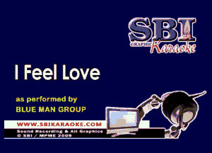 I Feel Love

as performed by
BLUE MAN GROUP