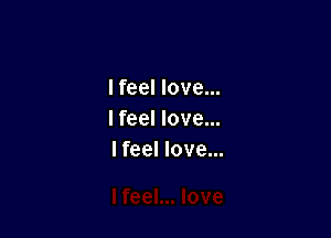 lfeel love...

I feel love...
I feel love...
