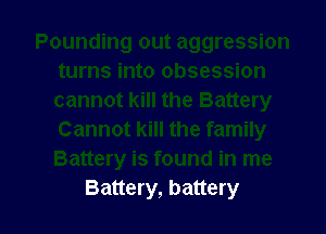 Battery, battery