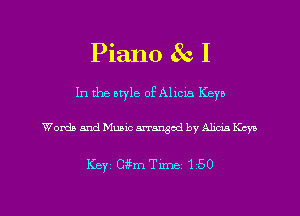 Piano 8c I

In the style of Alina Kayo

Words and Music arranged by Allan Keys

KBYI C?.im Time 150