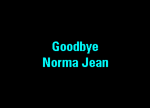 Goodbye

NonnaJean