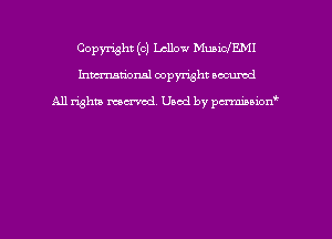 Copyright (c) Lcllow MUMCJEMI
hmmdorml copyright wound

All rights macrmd Used by pmown'