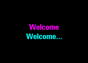 Welcome

Welcome...
