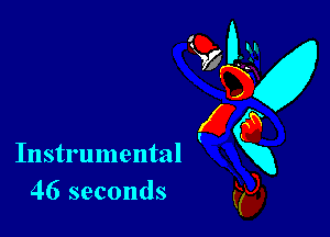 Instrumental
46 seconds