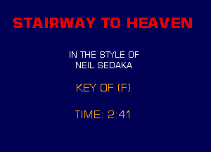 IN THE STYLE 0F
NEIL SEDAKA

KEY OF EFJ

TlMEi 241