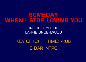 IN THE STYLE OF
CARRIE UNDEHNOUD

KEY OF ICJ TIME 408
ES BAR INTRO
