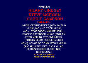 MUSIC OF WNDSVIEPT.(PDM DY BUG
MUSICJNC .),N0 STICK MUSIC .
(PD M.EYGREGORY MICHPEL FFLL).

PASSING STRPNGER MUSIC (PDLLBY
FRED MOLLINLRAYLENE MUSIC.
(?DLLBY BECKY POMMER-JONES

POULSONGS OF COMBUSTION MUSIC.
(PSC.9P),BIRDS WTH EFRS MUSIC.
EMI BUCKVIDOO MUSICJNC .

(a mnsocm)
In. Rm KW
U'JD P mamt-