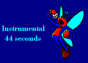 Instrumental

44 seconds
