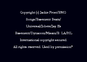 Copyright (c) Iackic FmathMC
SonsalBaammt Beat?!
Ummalljobcmnay Eb

Bsacmmta'DynsoomlMaamlB. LAJH L

Inmcionsl copyright nccumd

All rights mex-aod. Uaod by pmm'nxon'