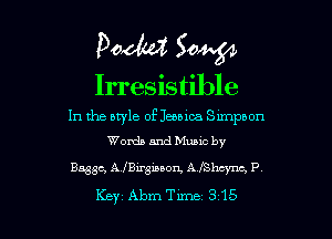 Pooh? 504.54

Irresistible

In the bryle of Jessica Slmpbon
Words and Munc by

35685, AfBirgipeon, A fShcync, P

Key Abm Tune 315 l