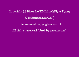 Copyright (c) Black IOCIEMI AprillFlyve Tymd
W BfBunncll (AS CAP)
hman'onal copyright occumd

All righm marred. Used by pcrmiaoion