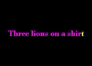 Three lions on a shirt