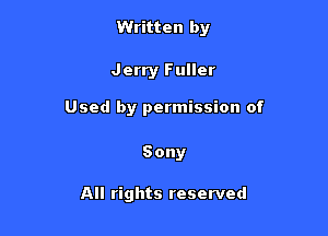 Written by

Jerry Fuller

Used by permission of

Sony

All rights reserved