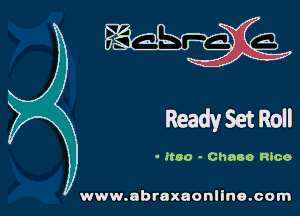 W

Ready Set Roll

- two - Chase Rice

www.abraxaonlin9.com