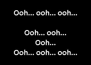 Ooh.oohn.oohn.

Oohn.ooh.
Ooh.
Ooh.ooh.ooh.